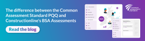 Infographic explaining the difference between Common Assessment Standard PQQ and Constructionline's BSA Assessments with a call to action to read the blog.