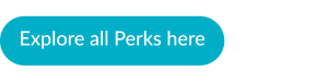 blue call to action button "Explore our full list of Perks"
