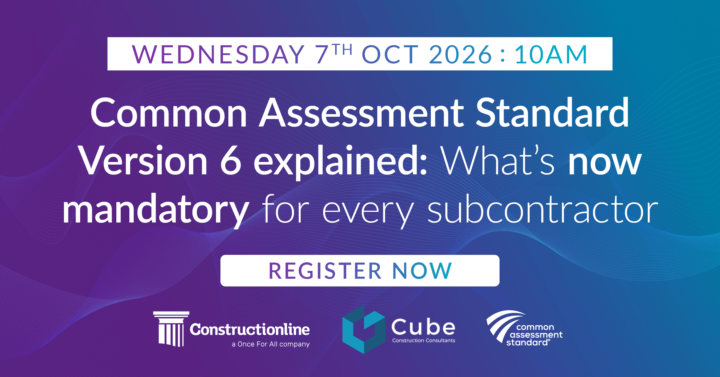 Webinar graphic: “Common Assessment Standard Version 6 explained,” mandatory for every subcontractor, Wednesday 7 October 2026 at 10am. Register now.