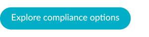 blue call to action button "Explore compliance options"